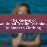 The Revival of Traditional Textile Techniques in Modern Clothing