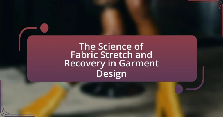 The Science of Fabric Stretch and Recovery in Garment Design